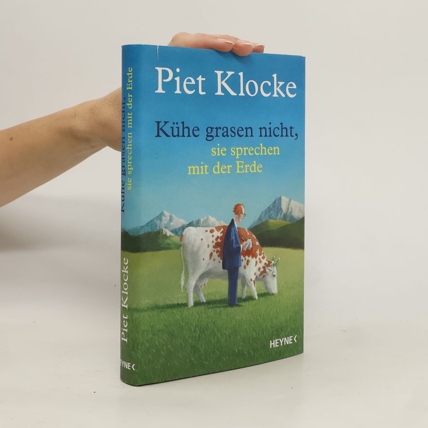 Piet Klocke Kühe grasen nicht, sie sprechen mit der Erde
