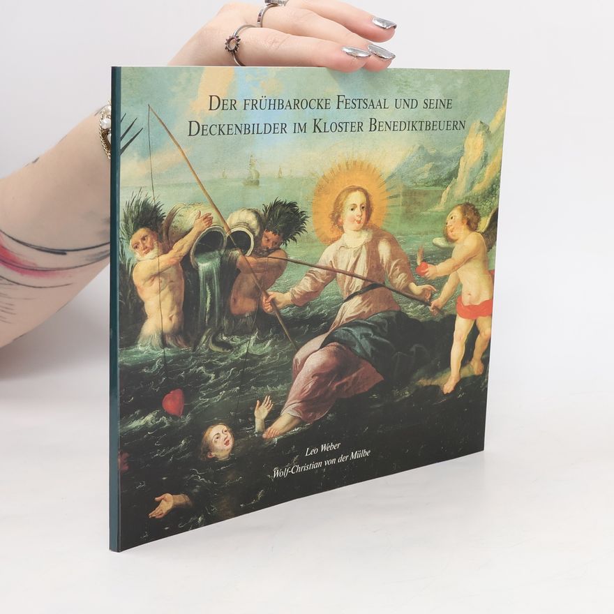 Collectif d'auteurs Der frühbarocke Festsaal und seine Deckenbilder im Kloster Benediktbeuern