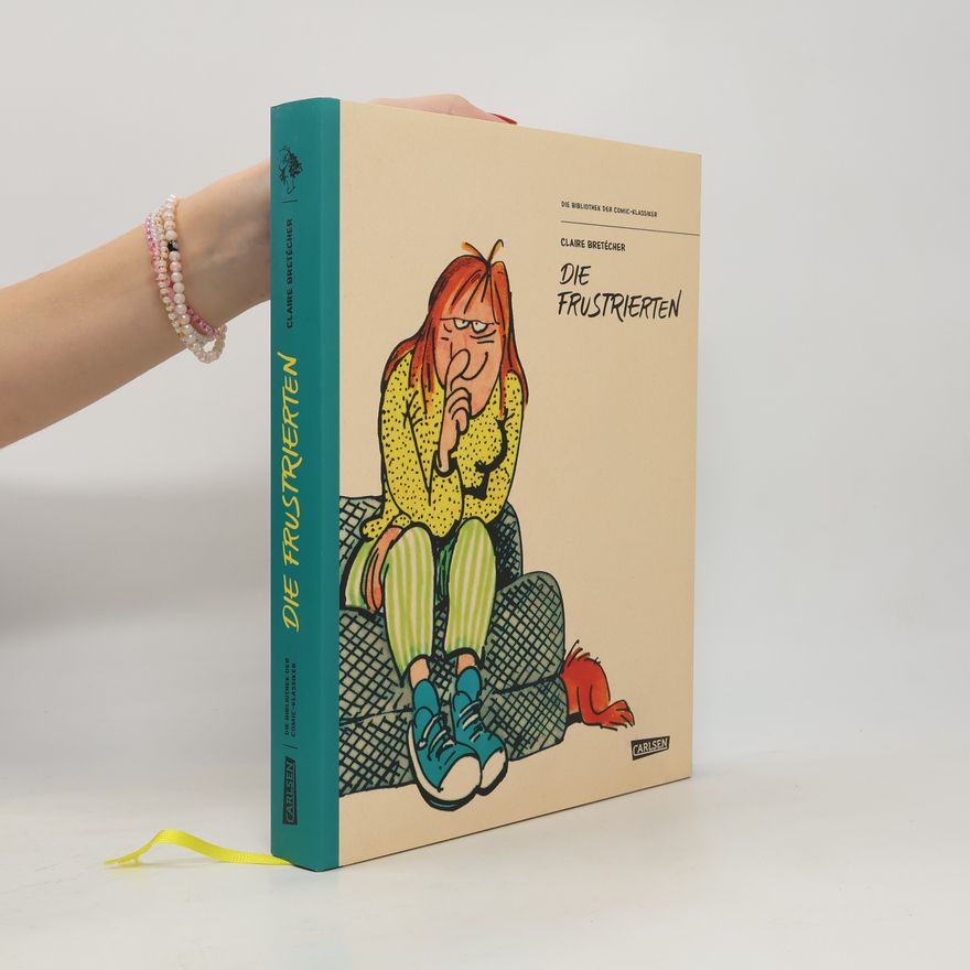 Claire Bretécher Die Bibliothek der Comic-Klassiker: Die Frustrierten