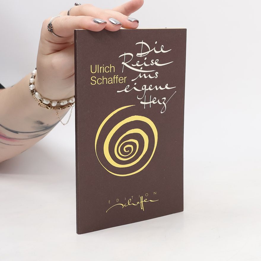 Ulrich Schaffer Die Reise ins eigene Herz