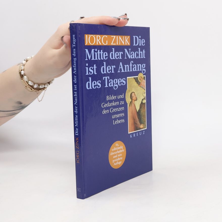Jörg Zink Die Mitte der Nacht ist der Anfang des Tages