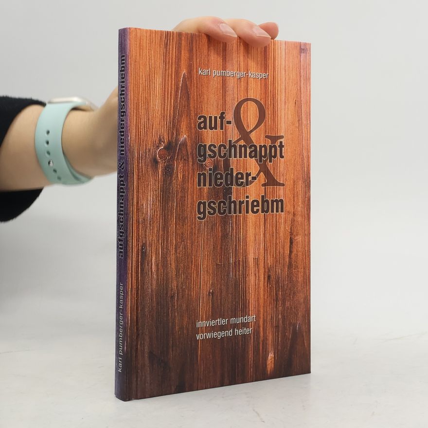 Karl Pumberger Kasper Aufgschnappt & Niedergschriebm