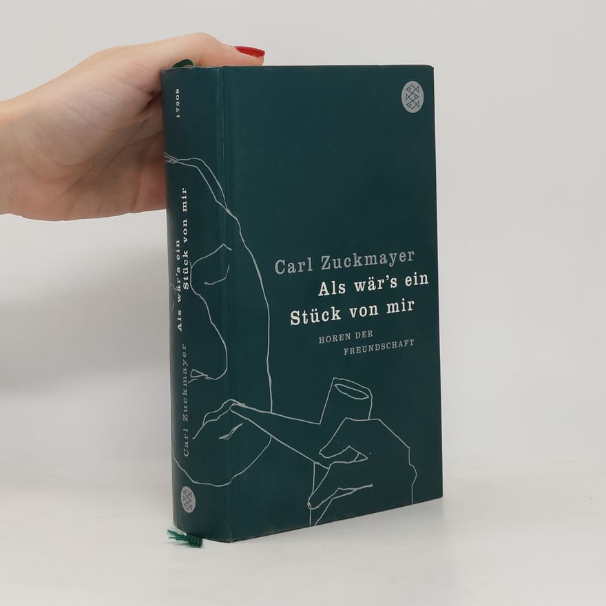Carl Zuckmayer Als wär's ein Stück von mir