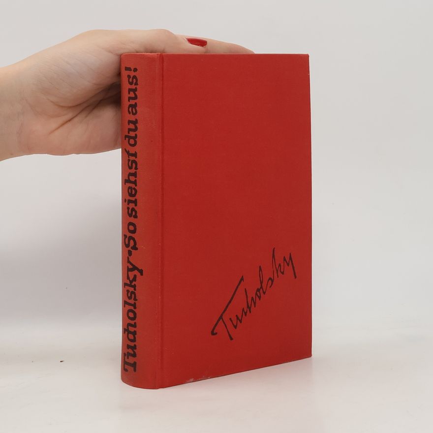 Kurt Tucholsky So siehst du aus!