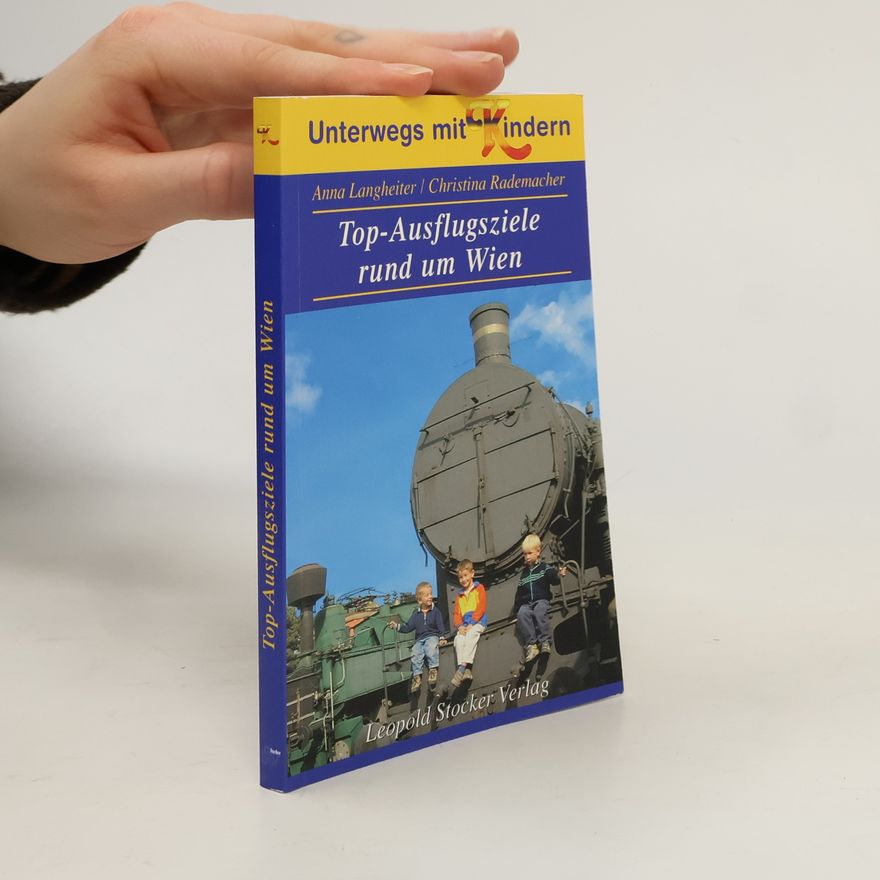 Anna Langheiter Top-Ausflugsziele rund um Wien