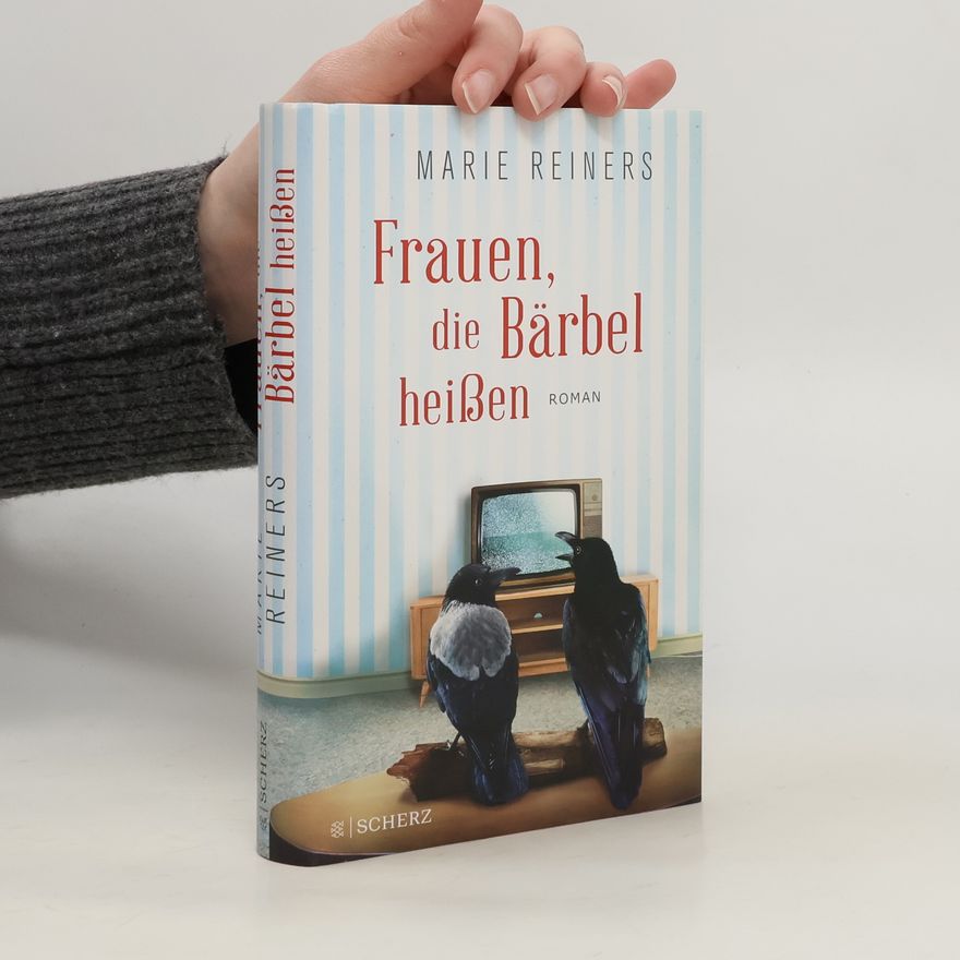 Marie Reiners Frauen, die Bärbel heißen