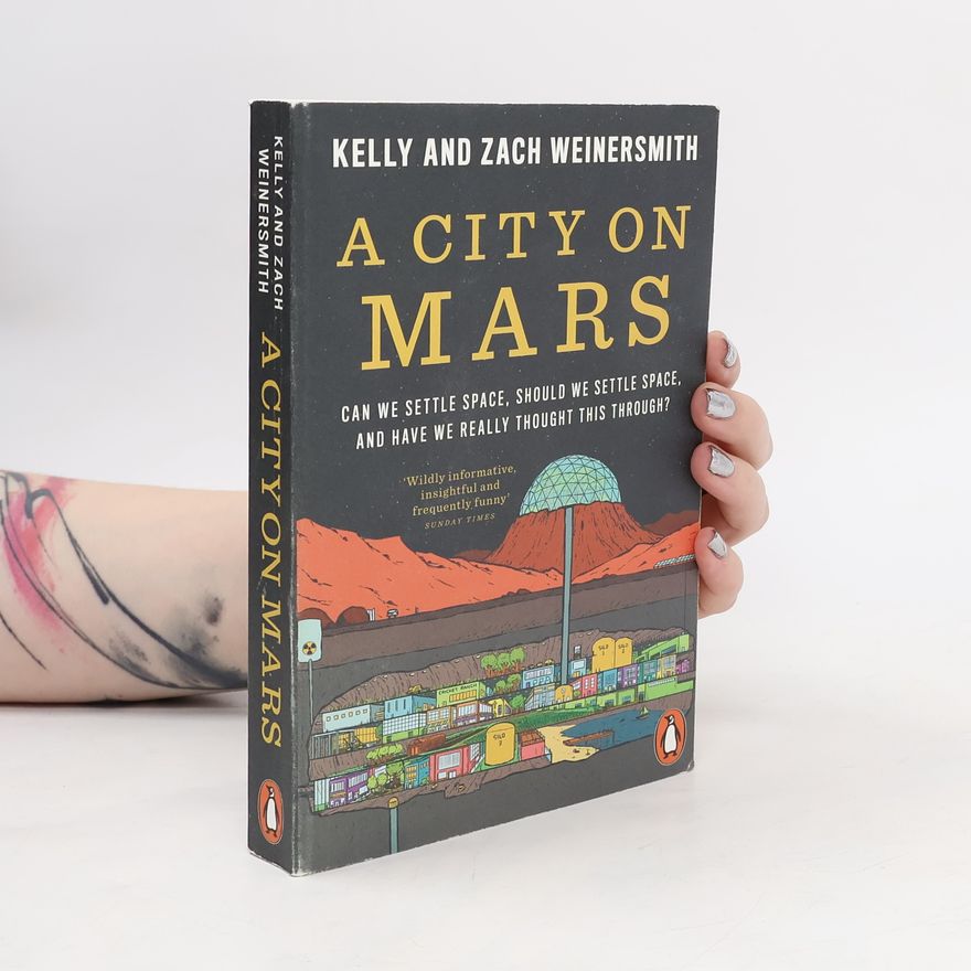 Kelly L. Weinersmith A City on Mars