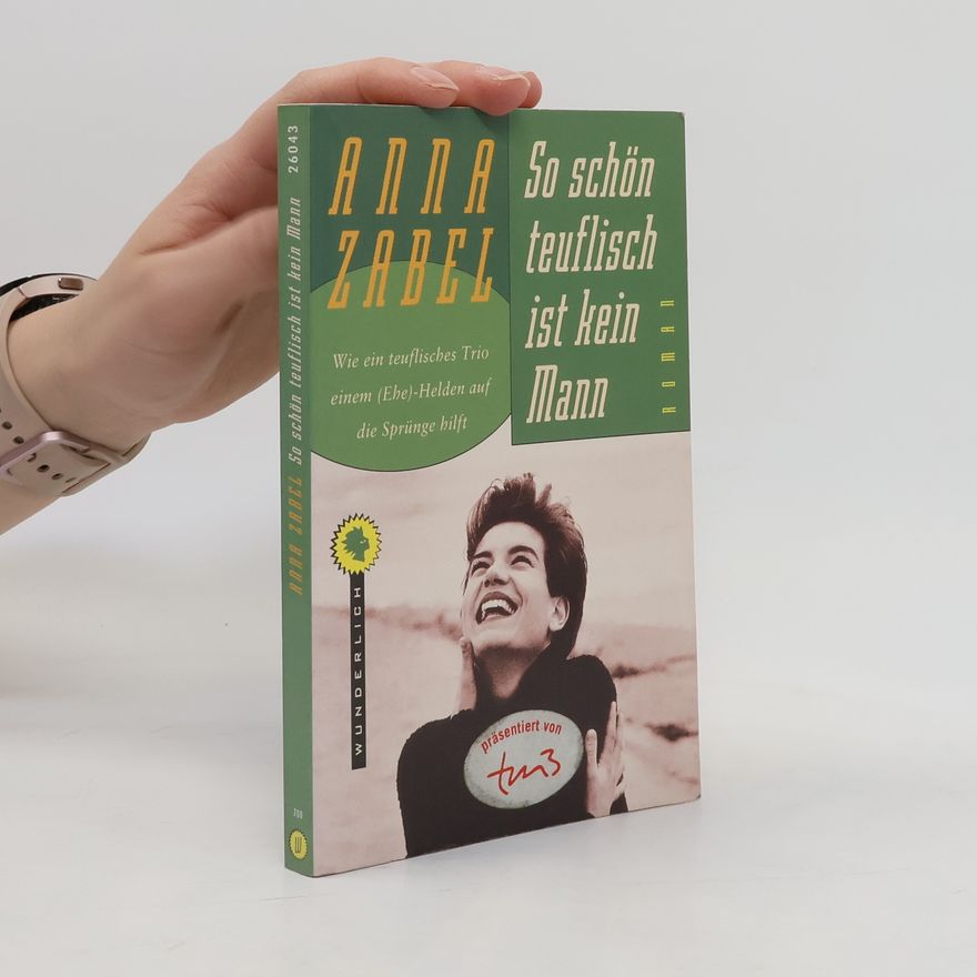 Anna Zabel So schön teuflisch ist kein Mann