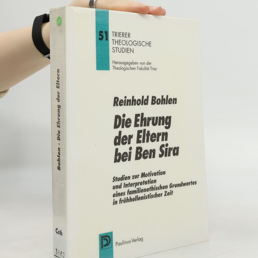 Reinhold Bohlen Trierer Theologische Studien - 51: Die Ehrung der Eltern bei Ben-Sira
