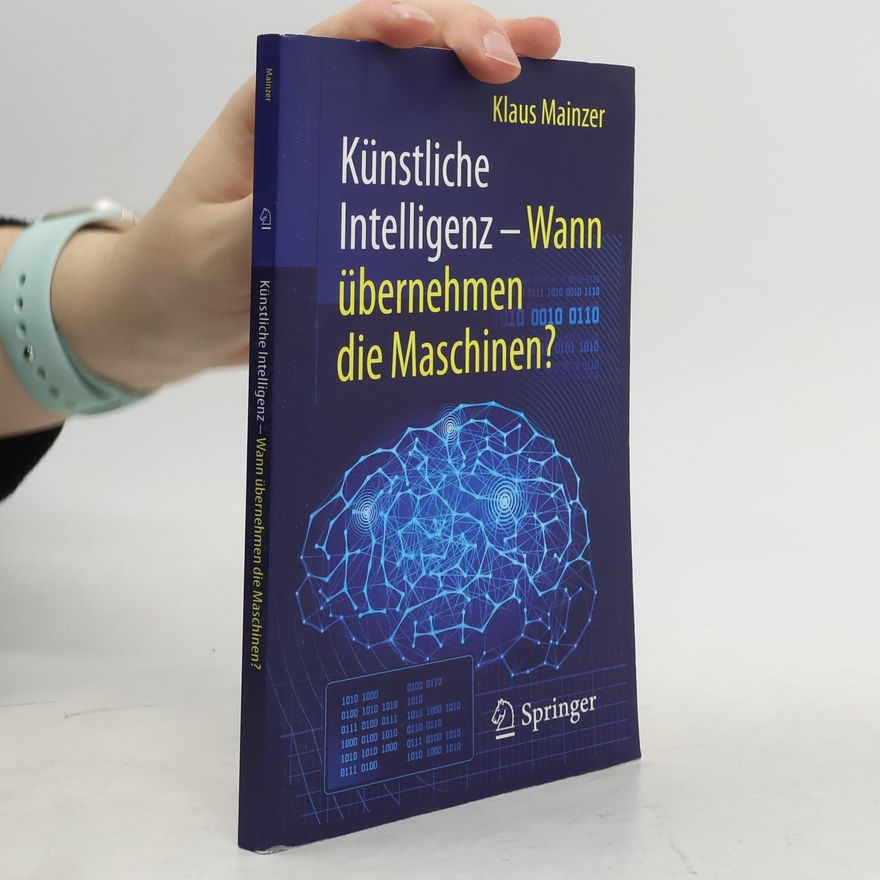 Klaus Mainzer Künstliche Intelligenz - wann übernehmen die Maschinen?