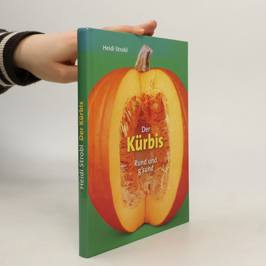 Heidi Strobl Der Kürbis Rund und g’sund