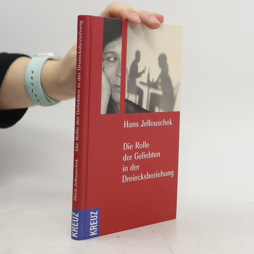 Hans Jellouschek Die Rolle der Geliebten in der Dreiecksbeziehung