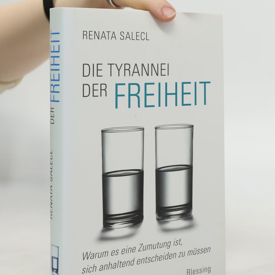 Renata Salecl Die Tyrannei der Freiheit