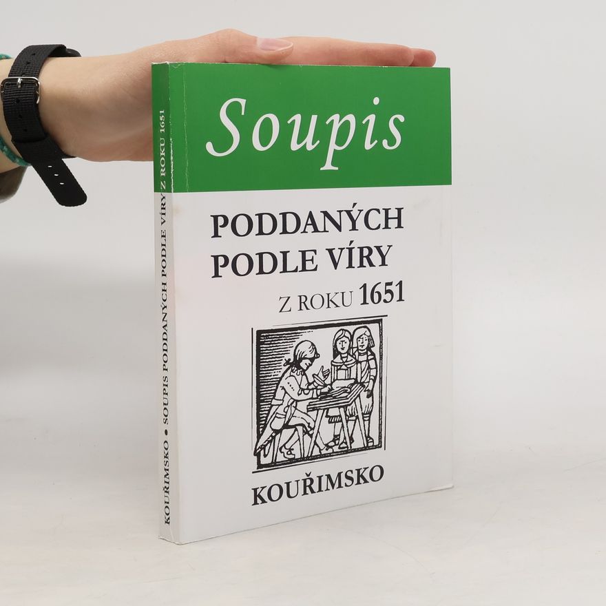 Helena Klímová Soupis poddaných podle víry z roku 1651. Kouřimsko