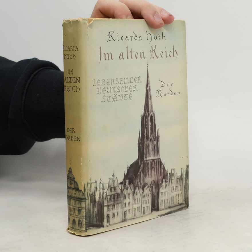 Ricarda Huch Im alten Reich