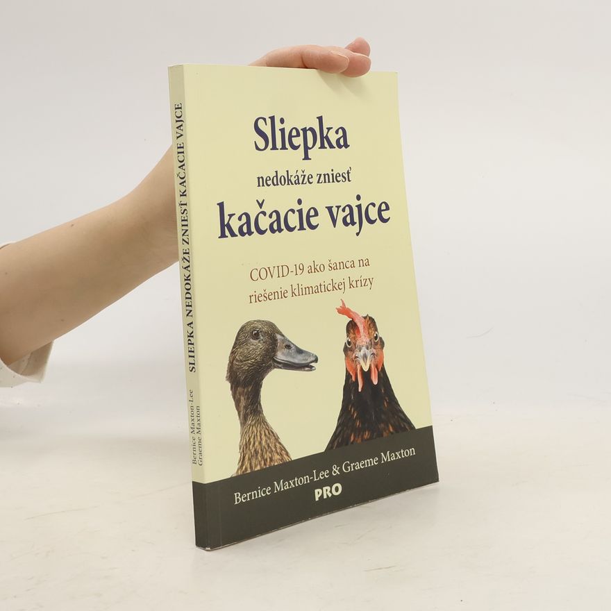 Bernice Maxton Lee Sliepka nedokáže zniesť kačacie vajce - COVID-19 ako šanca na riešenie klimatickej krízy
