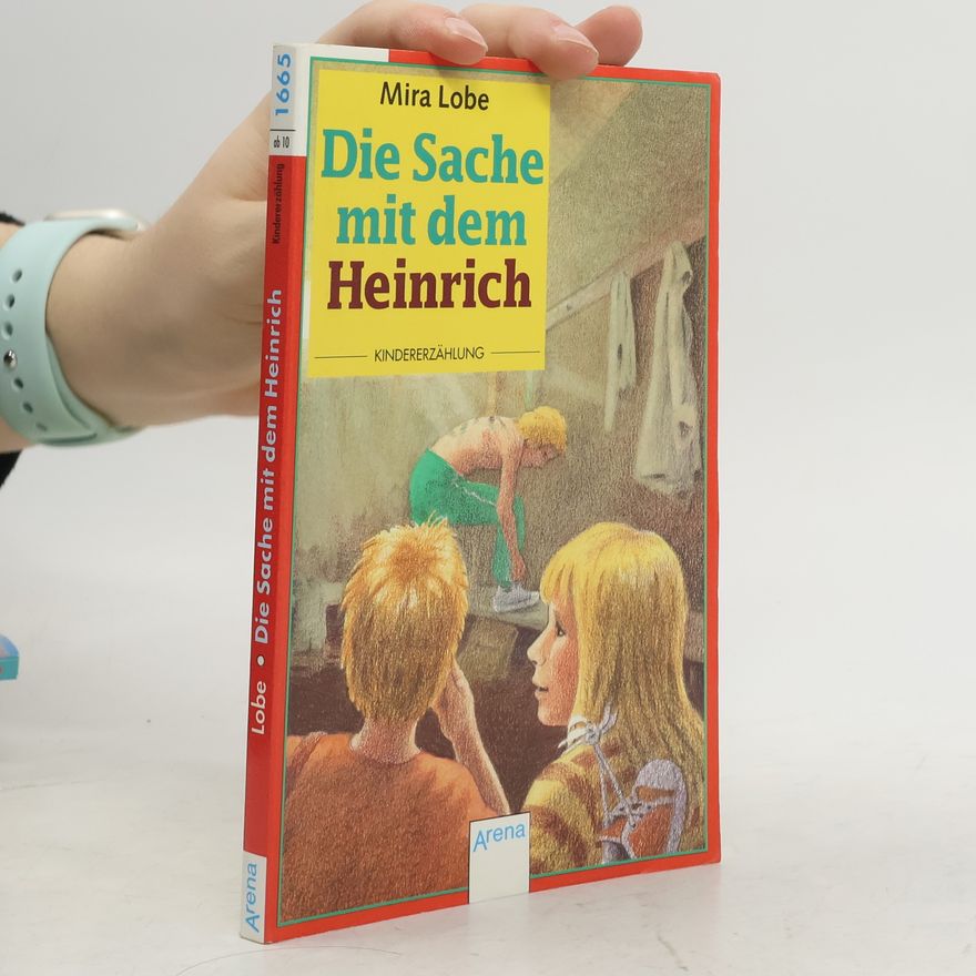 Mira Lobe Die Sache mit dem Heinrich