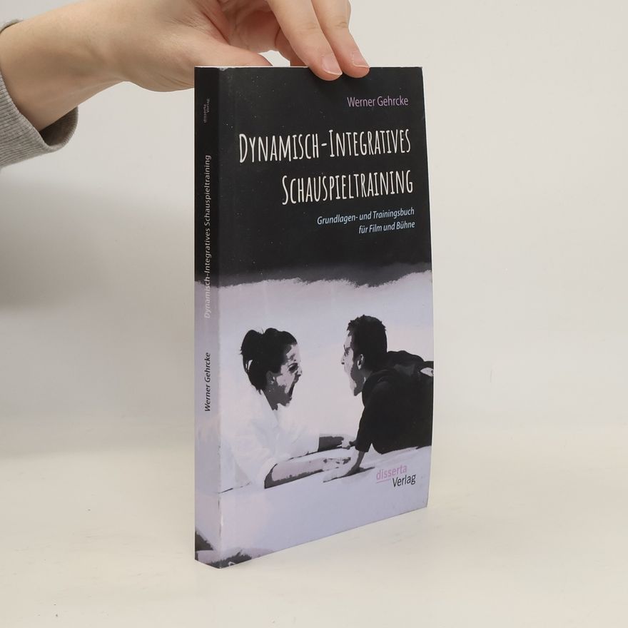 Werner Gehrcke Dynamisch-Integratives Schauspieltraining