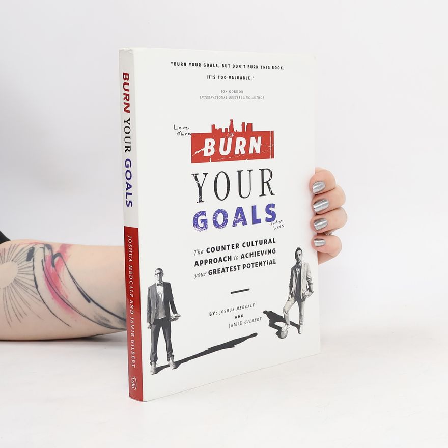 Joshua Medcalf Burn Your Goals