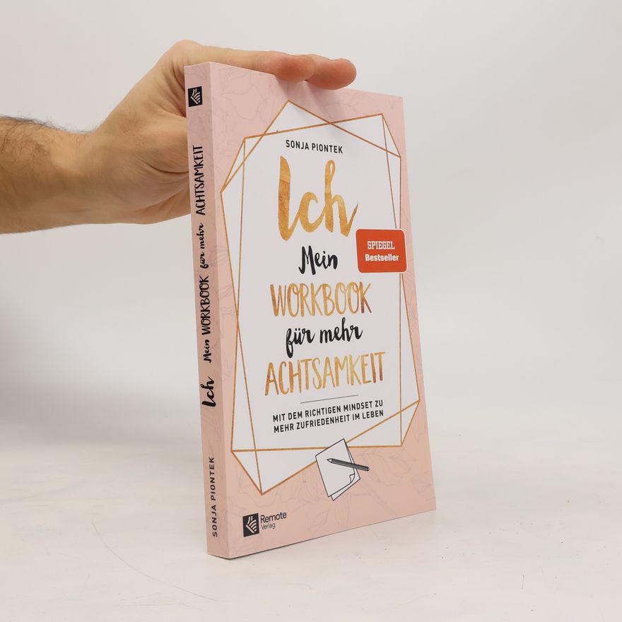Sonja Piontek ICH - Mein Workbook für mehr Achtsamkeit