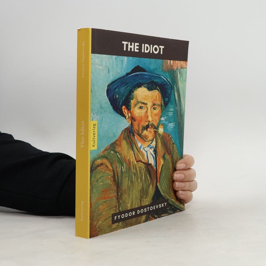 Fjodor Michajlovič Dostojevskij The Idiot