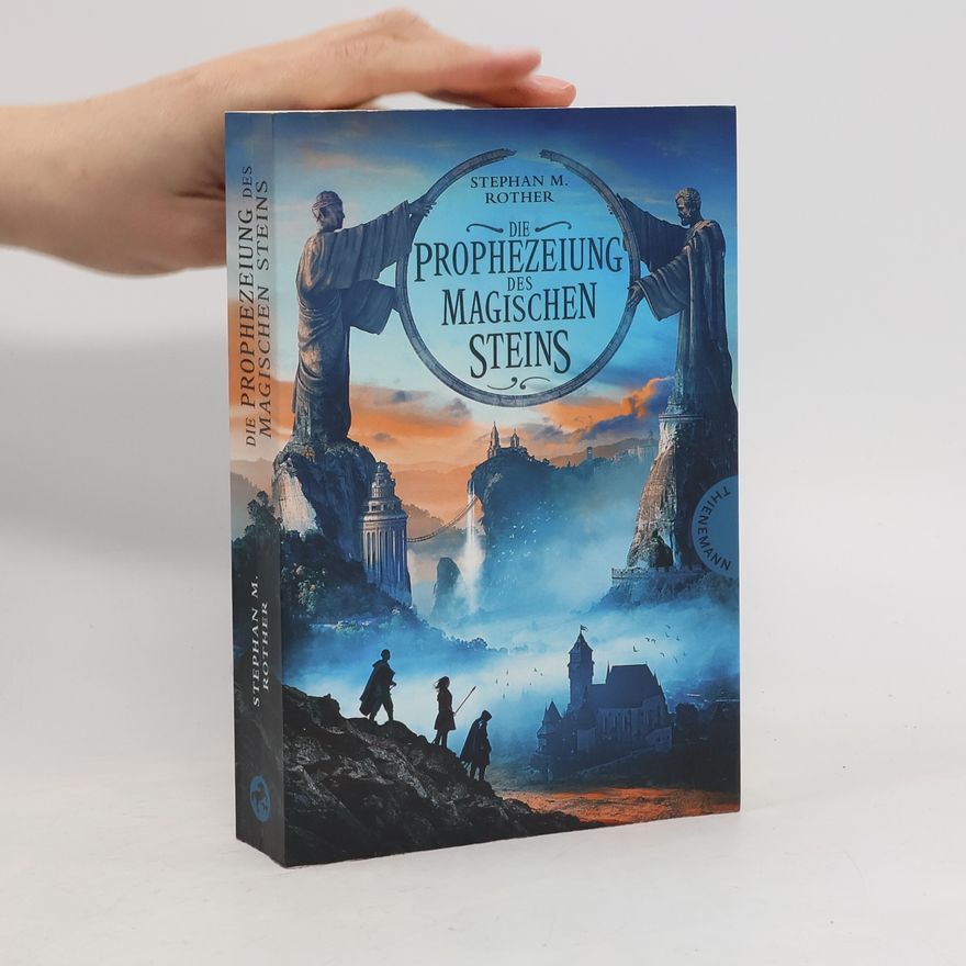 Stephan Rother Die Prophezeiung des magischen Steins