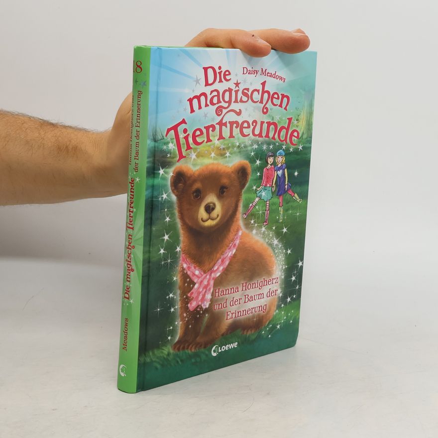 Daisy Meadows Die magischen Tierfreunde (Band 18) - Hanna Honigherz und der Baum der Erinnerung
