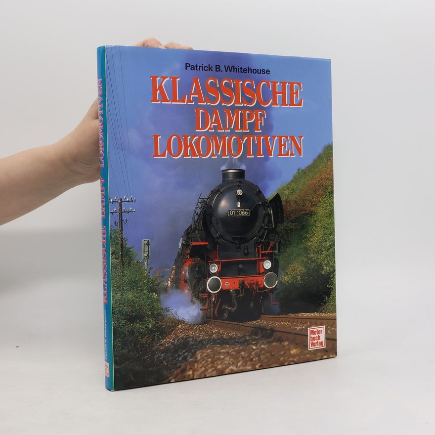 P. B. Whitehouse Klassische Dampflokomotiven