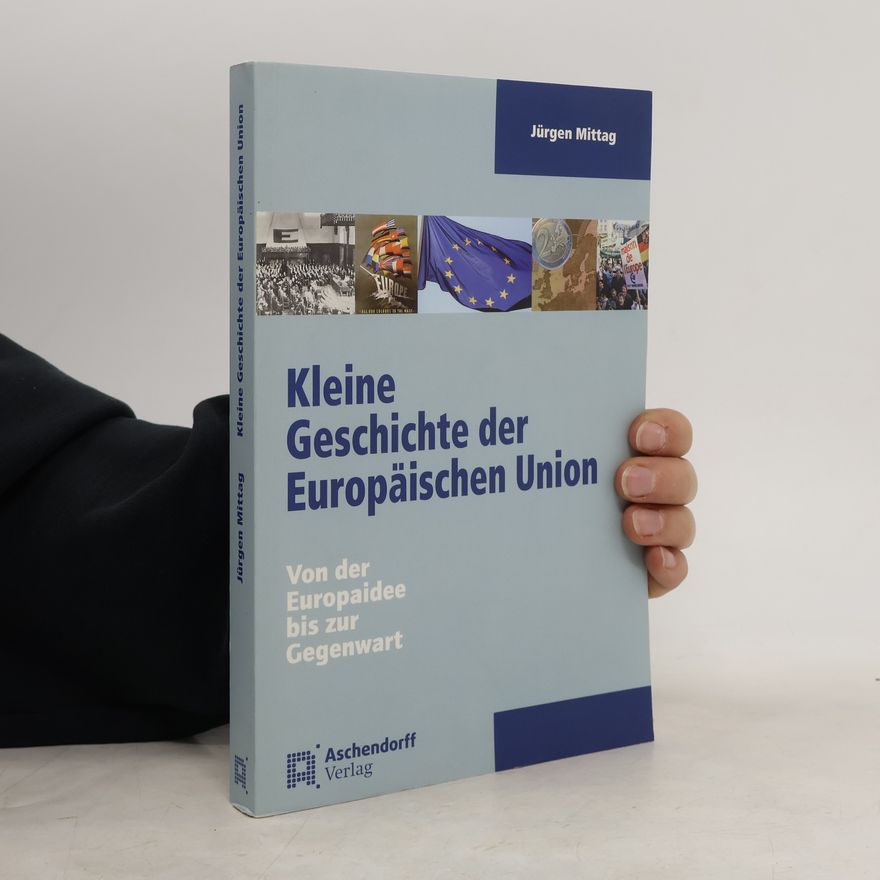 Ju rgen Mittag Kleine Geschichte der Europäischen Union