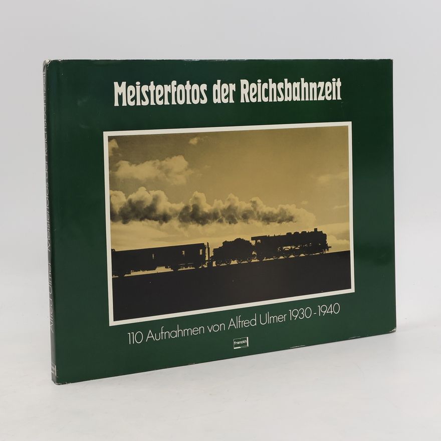 Alfred Ulmer Meisterfotos der Reichsbahnzeit