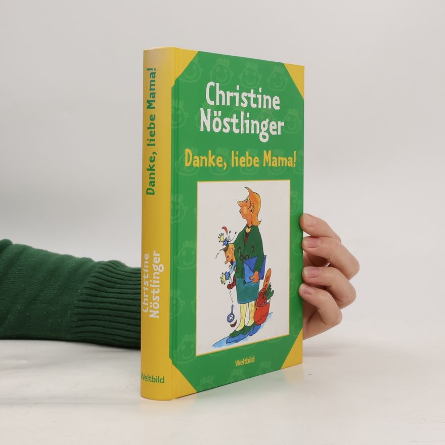 Christine Nöstlinger Danke, liebe Mama!