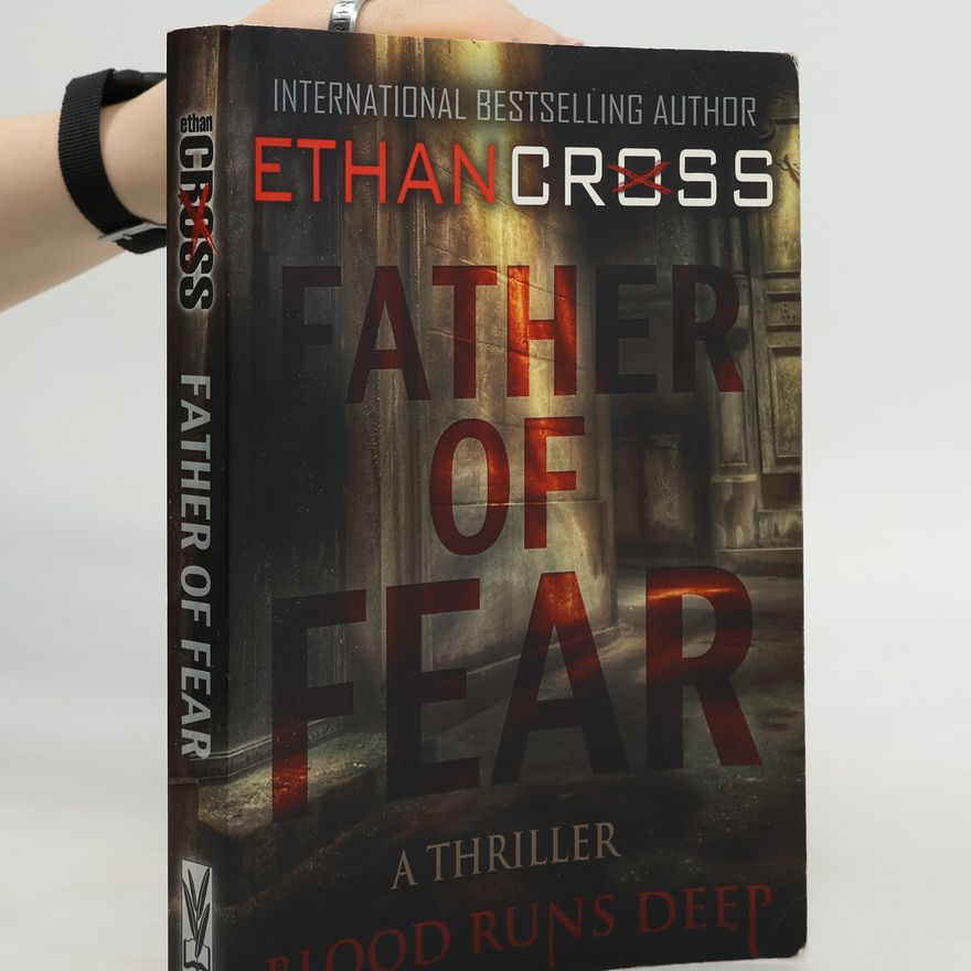Ethan Cross Shepherd Thriller - 3: Father of Fear