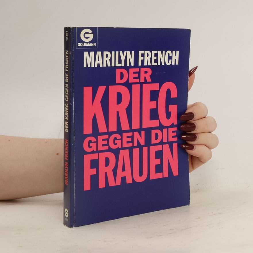 Marilyn French Der Krieg gegen die Frauen