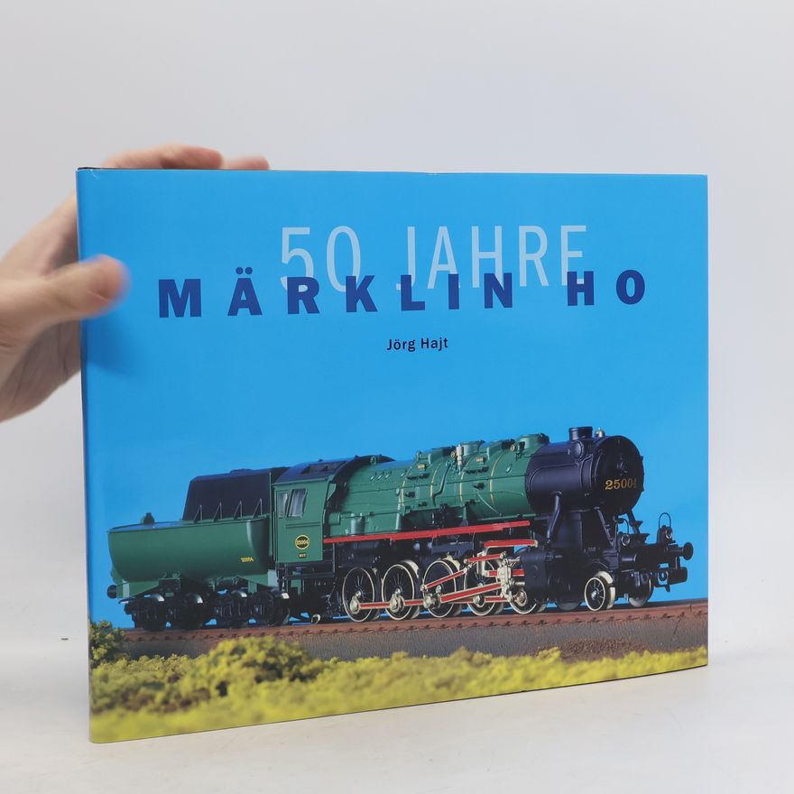 Jörg Hajt 50 Jahre Märklin HO