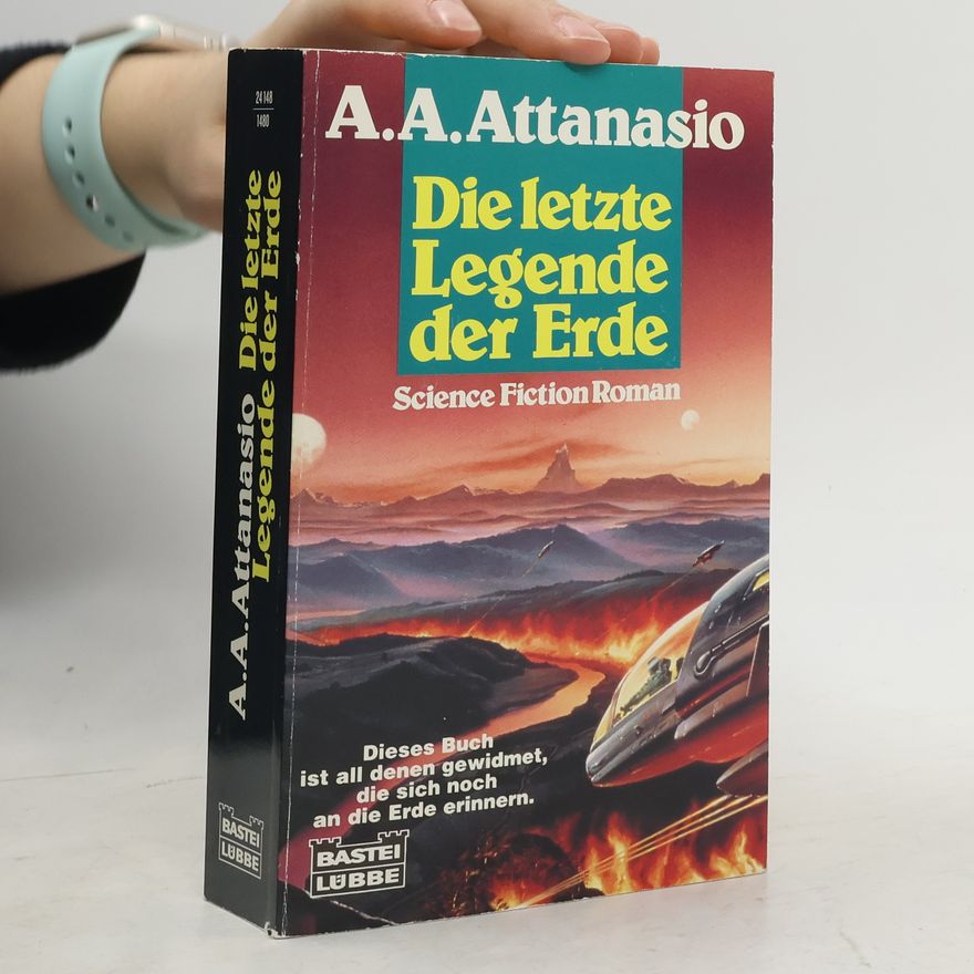 A. A. Attanasio Die letzte Legende der Erde