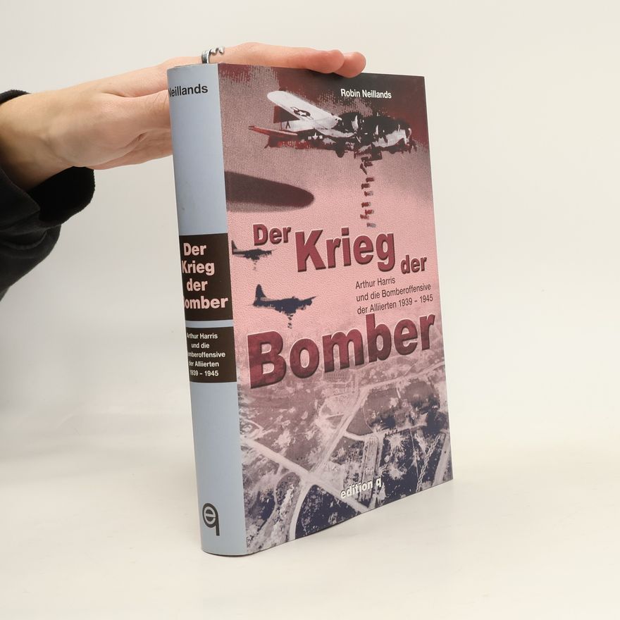 Robin Neillands Der Krieg der Bomber