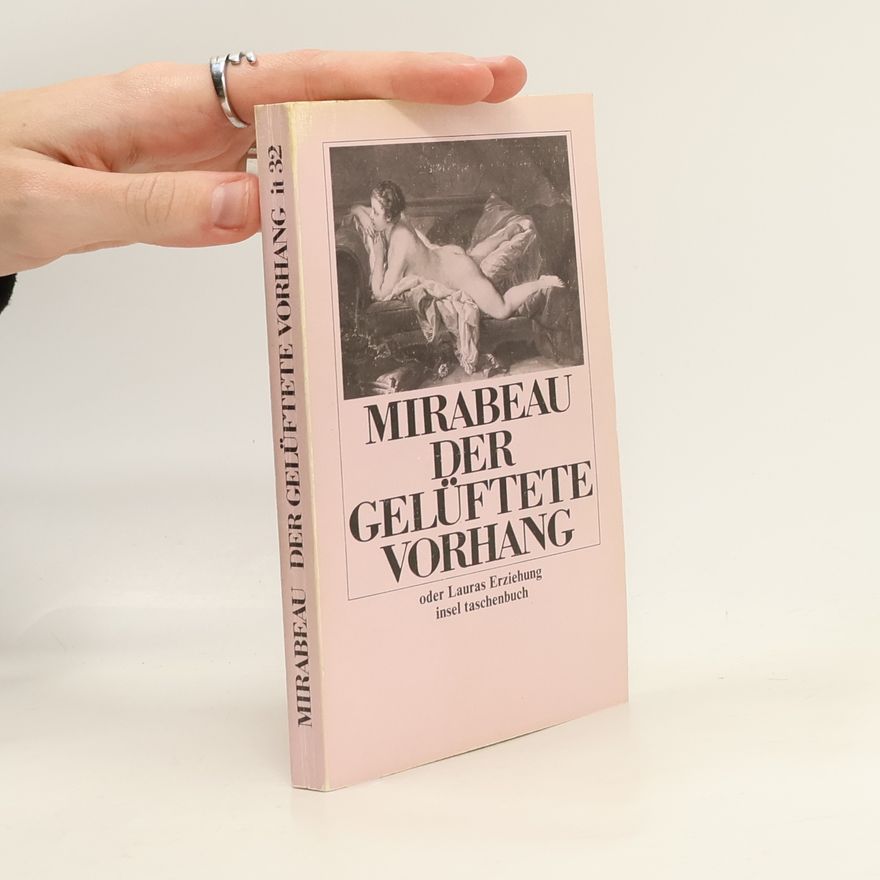 Honoré Gabriel Riqueti, comte de Mirabeau Der gelüftete Vorhang oder Lauras Erziehung