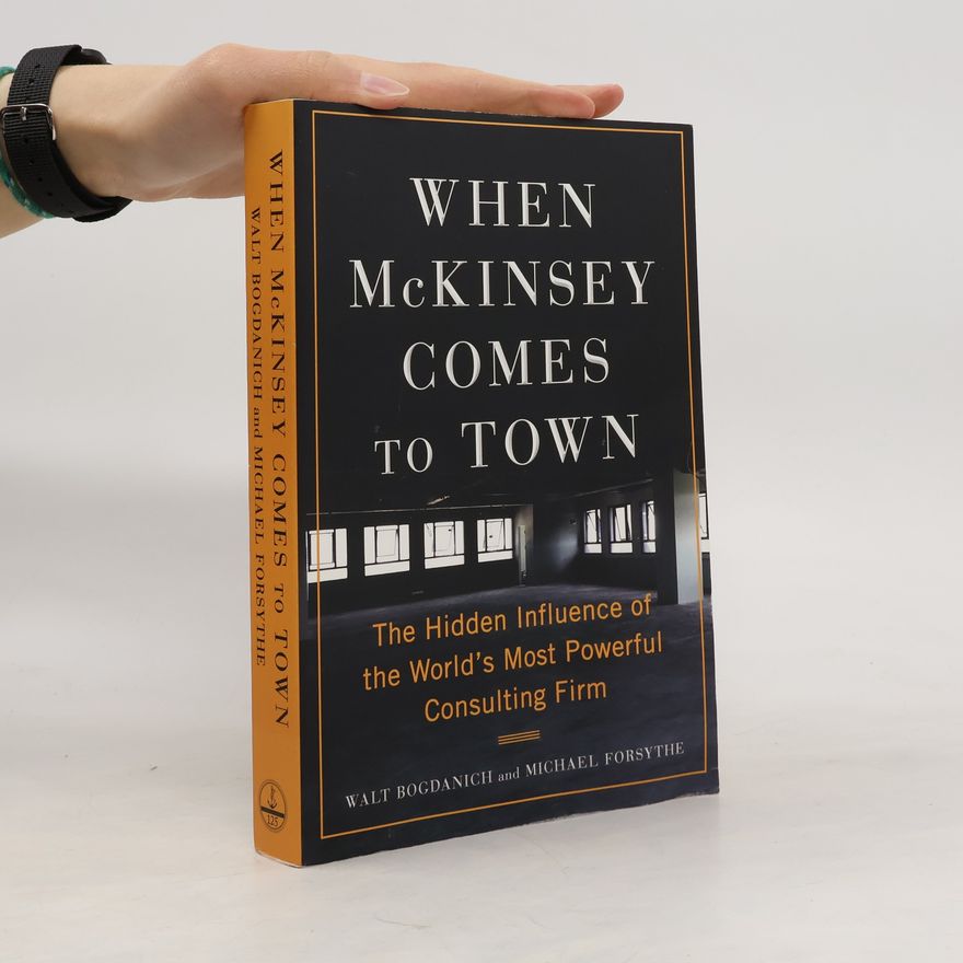 Walt Bogdanich When McKinsey Comes to Town