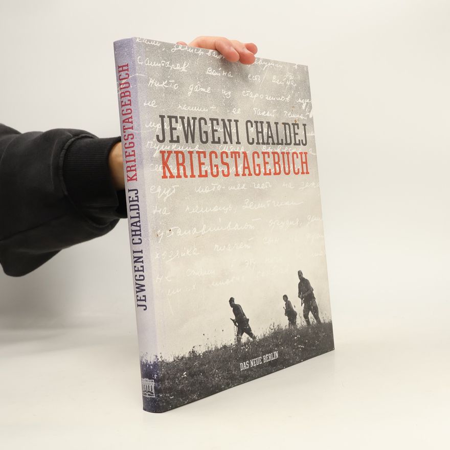Jewgeni Chaldej Kriegstagebuch