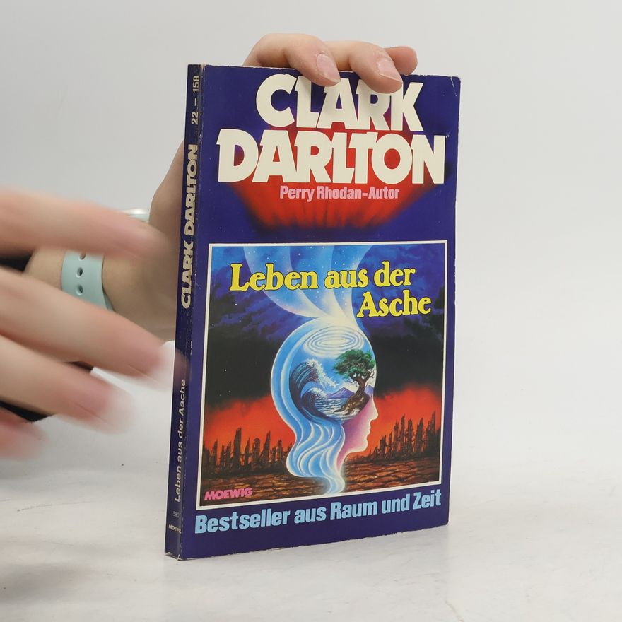 Darlton Clark Leben aus der Asche