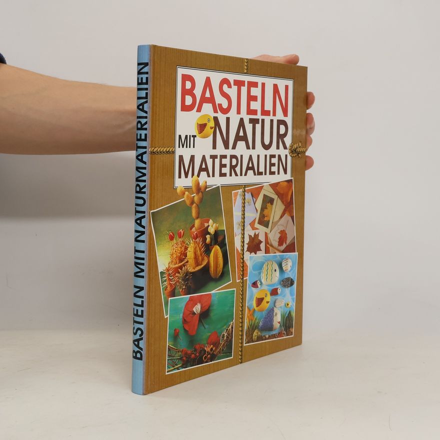 Autorenkollektiv Basteln mit Naturmaterialien