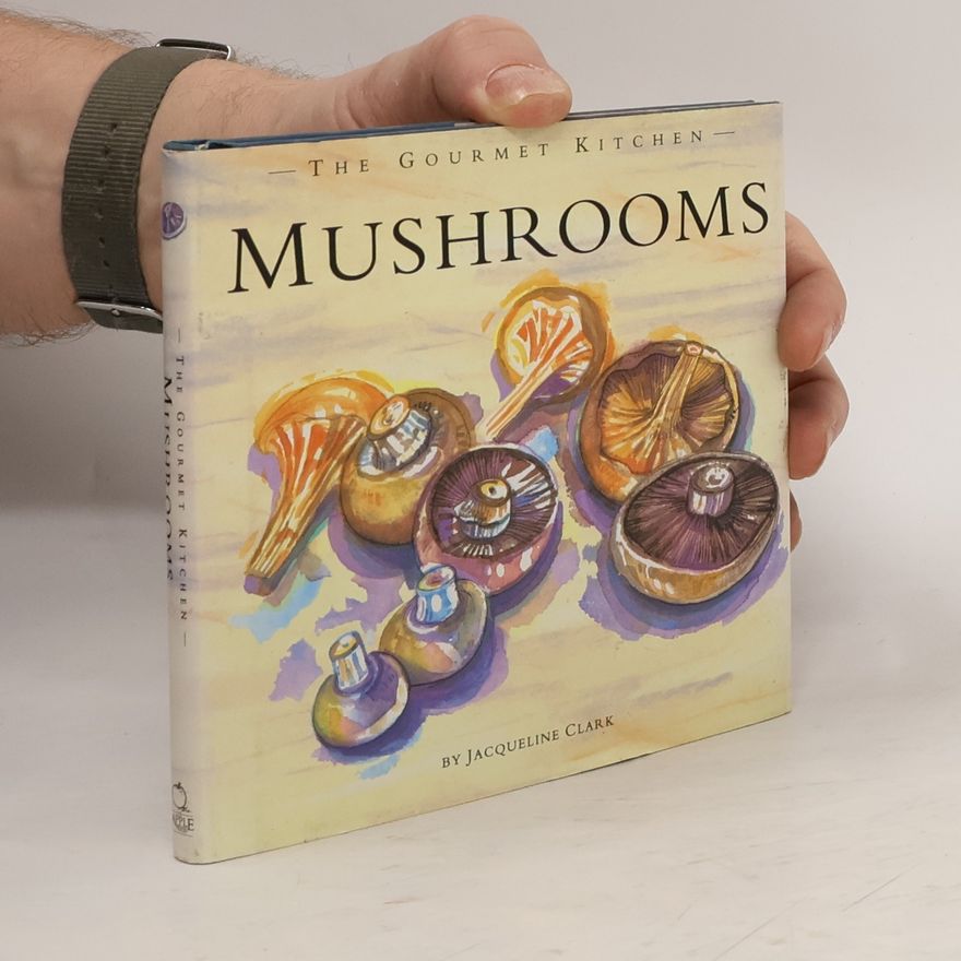 Jacqueline Clarke Mushrooms and Fungi