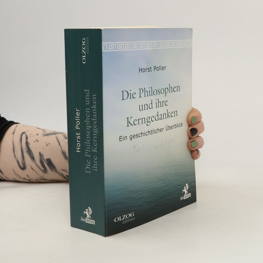 Horst Poller Die Philosophen und ihre Kerngedanken