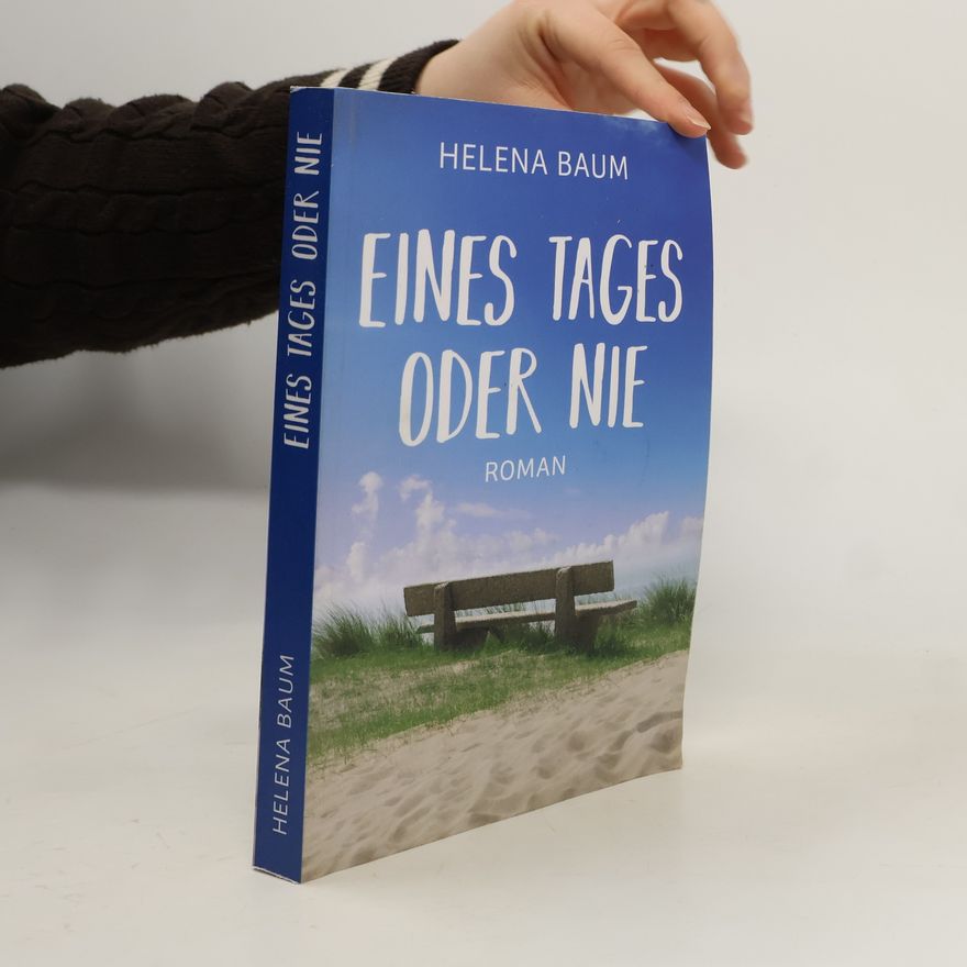 Helena Baum Eines Tages oder nie
