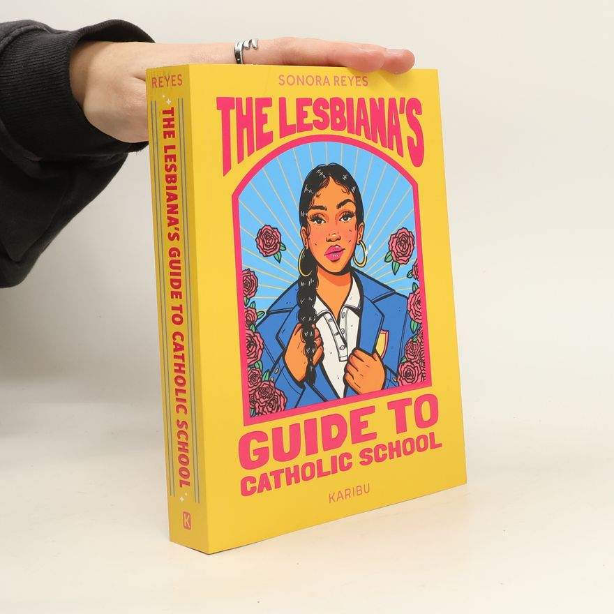 Sonora Reyes The Lesbiana's Guide to Catholic School