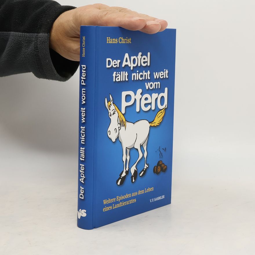 Hans Christ Der Apfel fällt nicht weit vom Pferd