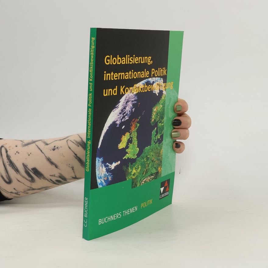 Manfred Handwerger Buchners Themen Politik: Globalisierung, internationale Politik und Konfliktbewältigung