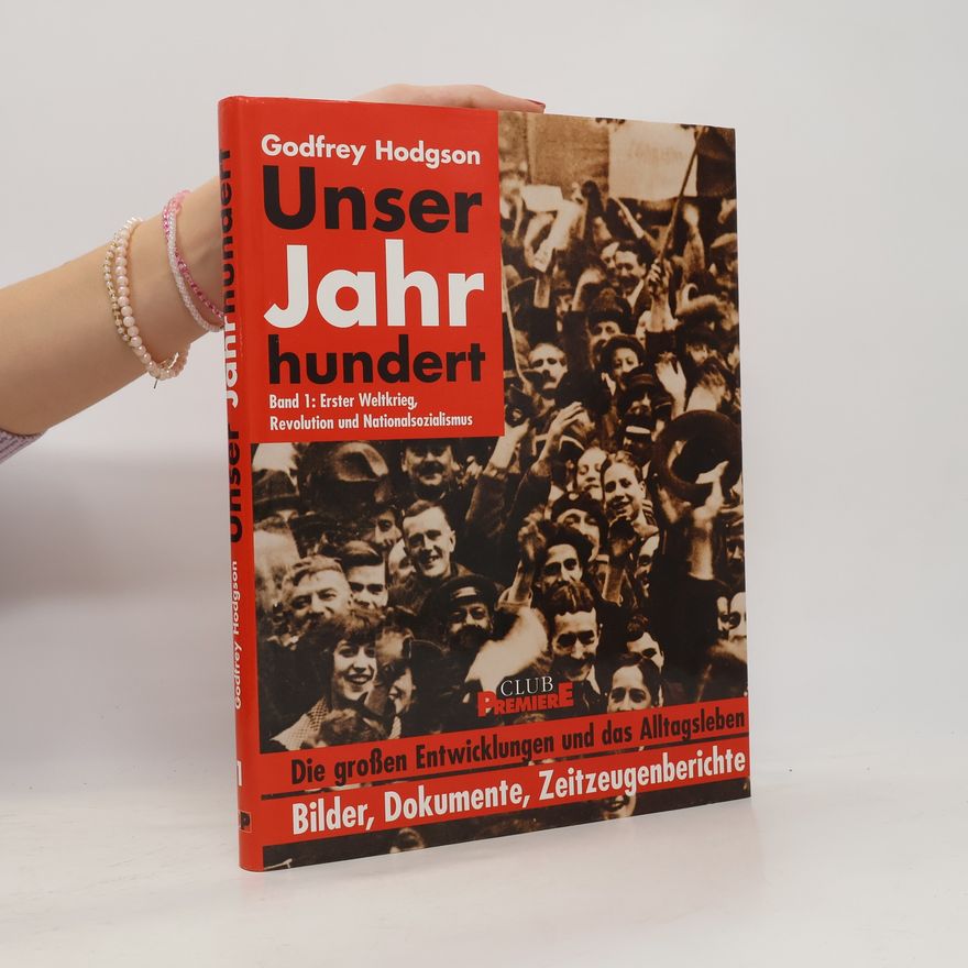 Godfrey Hodgson Unser Jahrhundert. Band 1