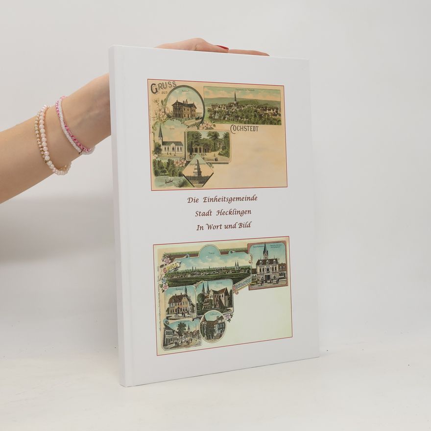 Various authors Die Einheitsgemeinde Stadt Hecklingen In Wort und Bild