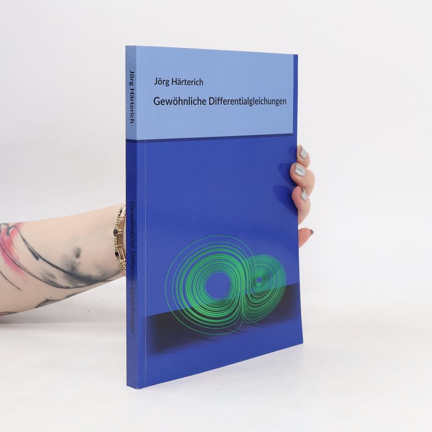 Jörg Härterich Gewöhnliche Differentialgleichungen